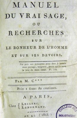 Manuel du vrai sage ou recherches sur le bonheur de l’homme et sur ses devoirs