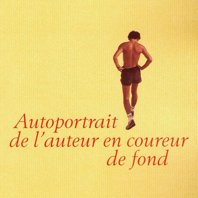 Autoportrait de l’auteur en coureur de fond