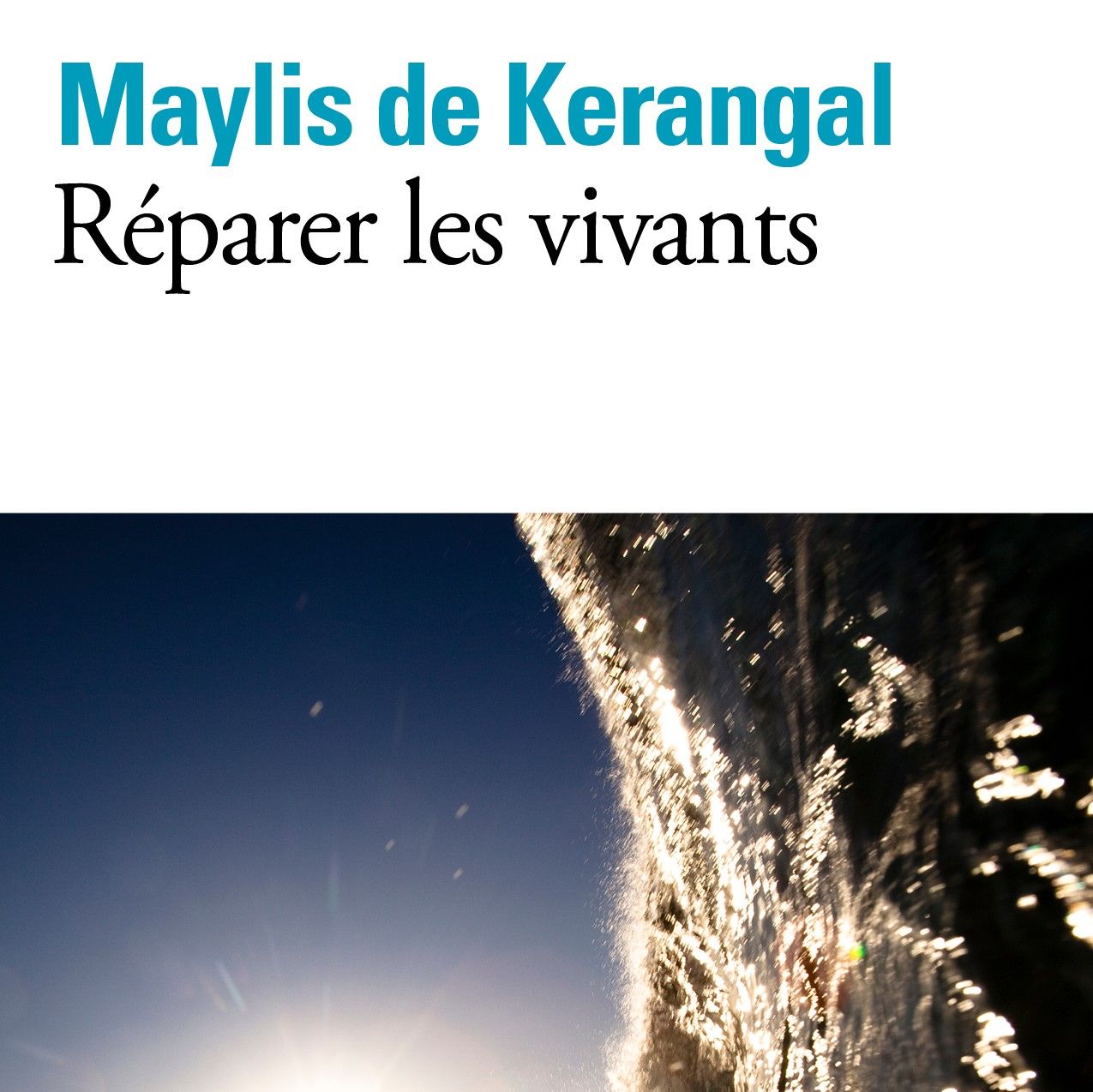 DE KERANGAL : Réparer les vivants (GALLIMARD, Verticales, 2014